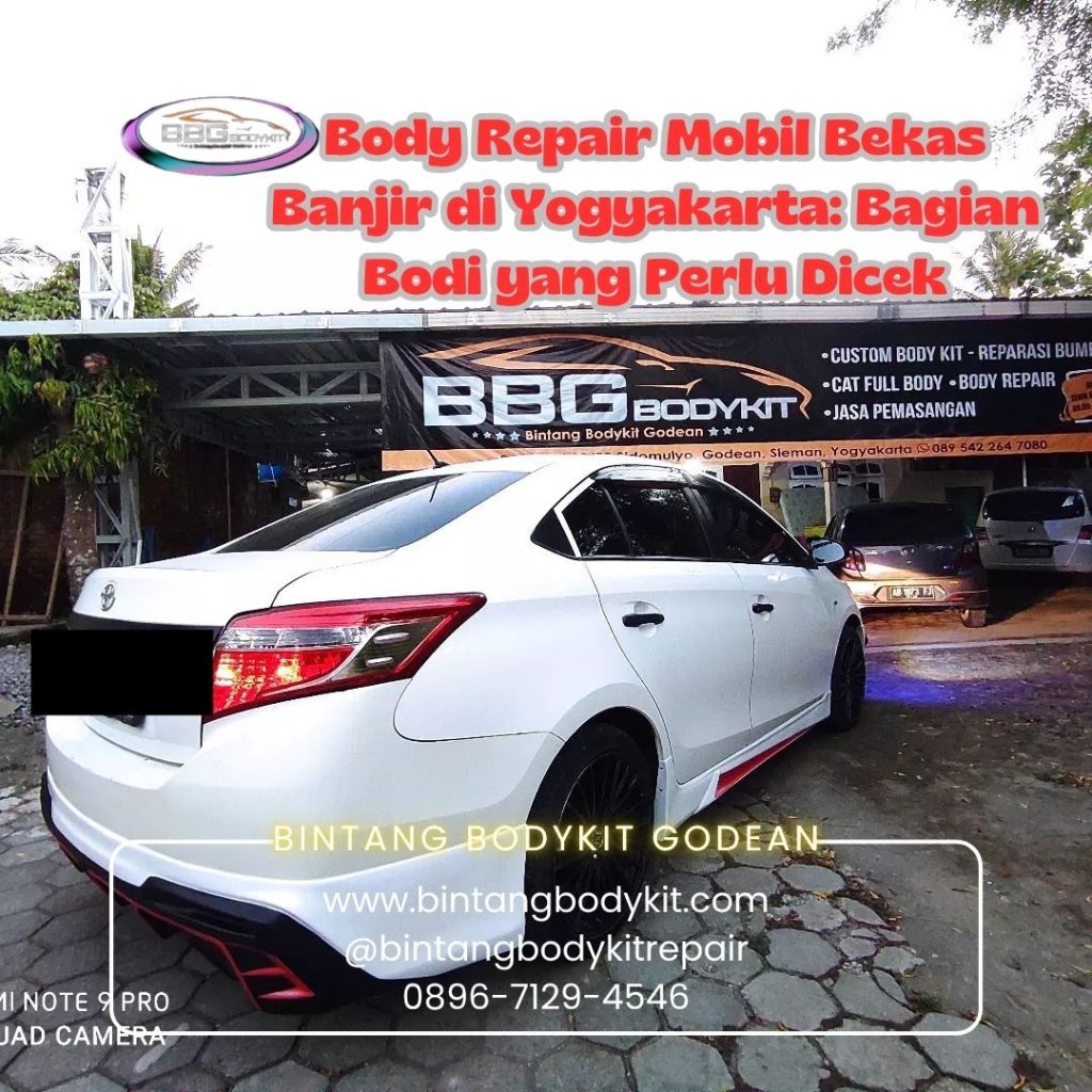 Body Repair Mobil Bekas Banjir di Yogyakarta: Bagian Bodi yang Perlu Dicek